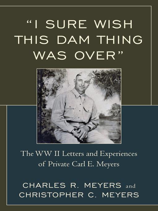 Title details for "I Sure Wish this Dam Thing Was Over" by Christopher C. Meyers - Available